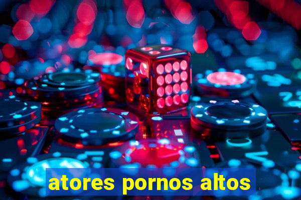 atores pornos altos